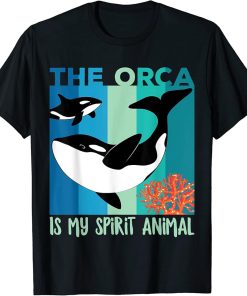 The Orca Is My Spirit Animal Cute Orca Kids Women Men Whale T-Shirt