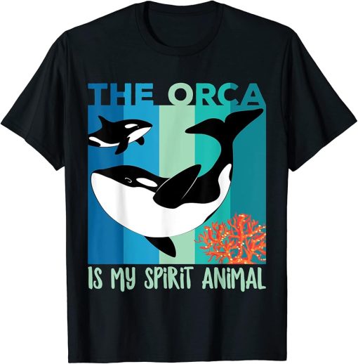 The Orca Is My Spirit Animal Cute Orca Kids Women Men Whale T-Shirt