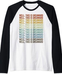 Well, This Is Orcaward Whale Lover Orca Whale Pun Raglan Baseball Tee