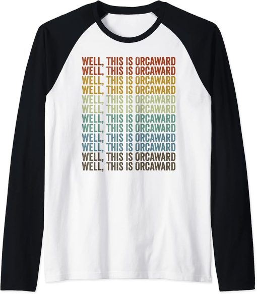 Well, This Is Orcaward Whale Lover Orca Whale Pun Raglan Baseball Tee