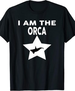 I Am The ORCA T-Shirt Funny ORCA Shirt T-Shirt