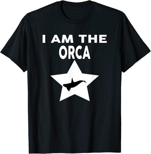 I Am The ORCA T-Shirt Funny ORCA Shirt T-Shirt